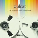 Dulcet:The Ultimate Classic Hiphop Mix