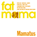 FAT MAMA「Mamatus」