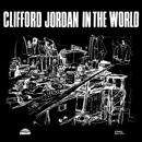 CLIFFORD JORDAN「In The World」