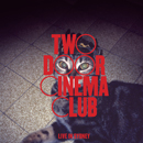 TWO DOOR CINEMA CLUB「Live In Sydney」