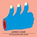 PETER BJORN & JOHN「Gimme Some」