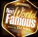 V.A.「The Next World Famous mixed by DJ Hal」