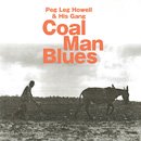 PEG LEG HOWELL & HIS GANG「Coal Man Blues」