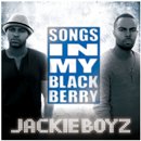 JACKIE BOYZ「Songs In My Blackberry」