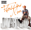 JOYSTICKK「FLOSSIN MAN」