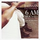 Rahsaan Patterson「6 A.M. (Silk remixes)」