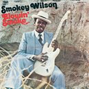 SMOKEY WILSON「Blowin' Smoke」