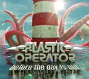 PLASTIC OPERATOR「Before The Day Is Out」