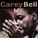 CAREY BELL「Heartaches And Pain」