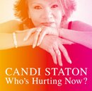 CANDI STATON「Who's Hurting Now?」