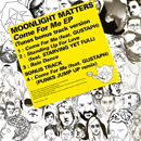 MOONLIGHT MATTERS「Come For Me (iTunes bonus track version) - EP」