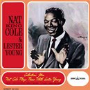 ナット・キング・コール・アンド・レスター・ヤング「Nat King Cole & Lester Young」
