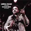 LOWELL FULSON with LEE ALLEN「The Blues Show! Live At Pit Inn 1980」