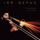 IRA NEPUS「Trombone Feeling」