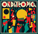 ONDATROPICA「Ondatropica」