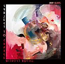 JIMMY HERRING「Subject To Change Without Notice」