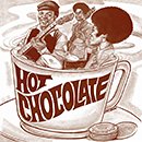 HOT CHOCOLATE「Hot Chocolate」