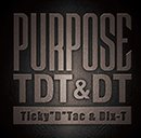 TDT & DT「PURPOSE」