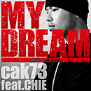cak73「MY DREAM feat. CHIE」