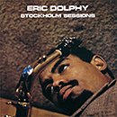 ERIC DOLPHY「Stockholm Sessions」