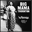 BIG MAMA THORNTON「In Europe」